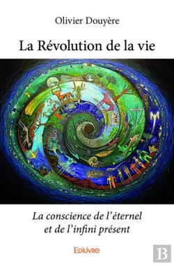 Bertrand.pt - La Revolution De La Vie - La Conscience De L Eternel Et De L Infini Present