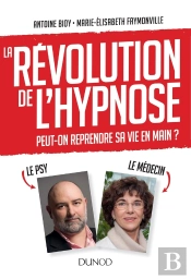 La Révolution De L'Hypnose ; Pour Reprendre Sa Vie En Main