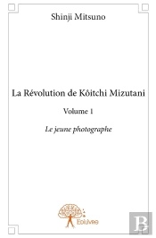 La Révolution Dekôitchi Mizutani Tome 1 ; Le Jeune Photographe