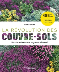 Bertrand.pt - La Revolution Des Couvre-Sols, Une Alternative Durable Au Gazon Traditionnel - 40 Plantes Pour Un Ja