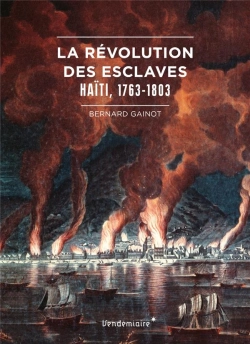 Bertrand.pt - La Révolution Des Esclaves ; Haïti, 1763-1803