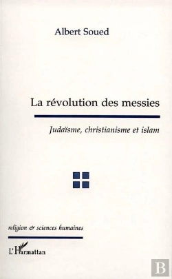 Bertrand.pt - La Revolution Des Messies ; Judaisme Christianisme Et Islam