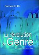 La Révolution Du Genre ; Le Relativisme En Action