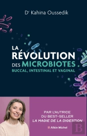 La Révolution Du Microbiote : Buccal, Intestinal, Et Vaginal