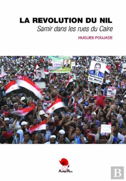 Bertrand.pt - La Révolution Du Nil, Samir Dans Les Rues Du Caire