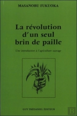 Bertrand.pt - La Révolution D'Un Seul Brin De Paille ; Une Introduction À L'Agriculture Sauvage