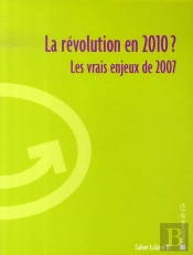 La Révolution En 2010 ? Les Vrais Enjeux De 2007