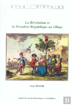 Bertrand.pt - La Revolution Et La Premiere Republique Au Village