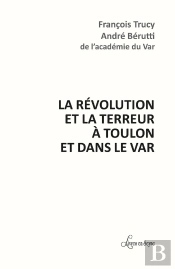 La Révolution Et La Terreur À Toulon Et Dans Le Var