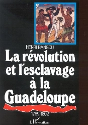 La Revolution Et L'Esclavage A La Guadeloupe, 1789-1802