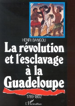 Bertrand.pt - La Revolution Et L'Esclavage A La Guadeloupe, 1789-1802