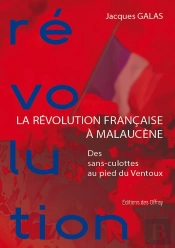 La Révolution Française À Malaucène : Des Sans Culottes Au Pied Du Ventoux