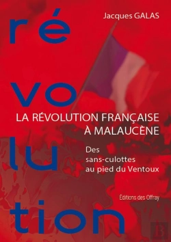 Bertrand.pt - La Révolution Française À Malaucène : Des Sans Culottes Au Pied Du Ventoux