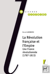 La Révolution Française Et L'Empire ; Une France Révolutionnée (1787-1815)