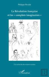 La Révolution Française Et Les 'Complots Imaginaires'