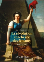 La Révolution Inachevée Des Femmes : France 1770 - 1820 (2e Édition)