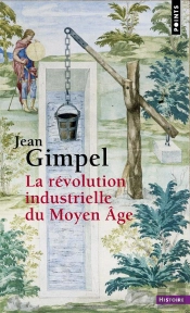 La Révolution Industrielle Du Moyen-Âge