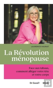 La Révolution Ménopause : Face Aux Tabous, Comment Alléger Votre Tête Et Votre Corps