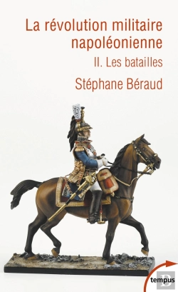 Bertrand.pt - La Révolution Militaire Napoléonienne Tome 2 ; Les Batailles