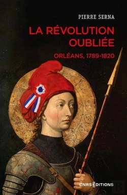 Bertrand.pt - La Révolution Oubliée. Orléans, 1789-1820