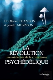 La Révolution Psychédélique ; Une Médecine De La Conscience