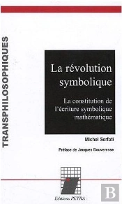 La Révolution Symbolique ; La Constitution De L'Écriture Symbolique Mathématique