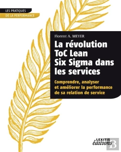 Bertrand.pt - La Révolution Toc Lean Six Sigma Dans Les Services ; Comprendre, Analyser Et Améliorer La Performance De Sa Relation De Service