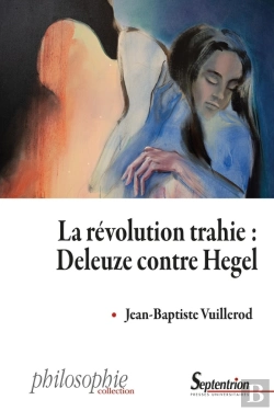Bertrand.pt - La Révolution Trahie : Deleuze Contre Hegel