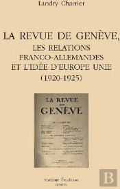 La Revue De Genève, Les Relations Franco-Allemandes Et L'Idée D'Europe Unie (1920-1925)