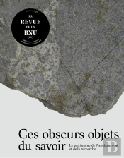 La Revue De La Bnu : La Revue De La Bnu N°32 : Ces Obscurs Objets Du Savoir : Le Patrimoine De L'Enseignement Et De La Recherche