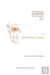 La Revue Des Lettres Modernes - 2021 - 9 - Julien Gracq Et La Guerre