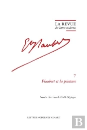 La Revue Des Lettres Modernes - Flaubert Et La Peinture