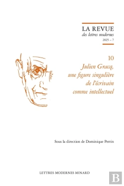 Bertrand.pt - La Revue Des Lettres Modernes : La Revue Des Lettres Modernes : Julien Gracq, Une Figure Singulière De L'Écrivain Comme Intellectuel