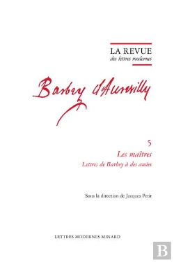 Bertrand.pt - La Revue Des Lettres Modernes - Les Maitres. Lettres De Barbey A Des Amies