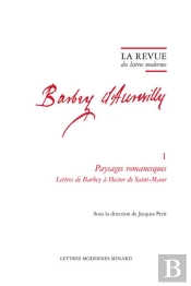 La Revue Des Lettres Modernes - Paysages Romanesques. Lettres De Barbey A Hector De Saint-Maur