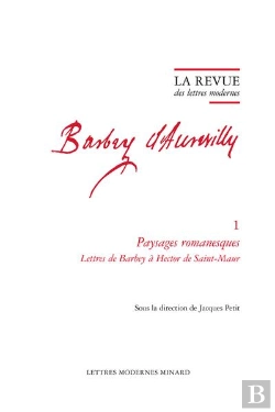 Bertrand.pt - La Revue Des Lettres Modernes - Paysages Romanesques. Lettres De Barbey A Hector De Saint-Maur