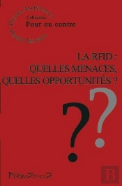 La Rfid ; Quelles Menaces ? Quelles Opportunités ?