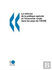 La R?Forme De La Politique Agricole Et L'?Conomie Rurale Dans Les Pays De L'Ocde
