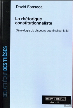 Bertrand.pt - La Rhétorique Constitutionnaliste : Généalogie Du Discours Doctrinal Sur La Loi