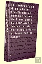 La Rhétorique D'Aristote ; Traditions Et Commentaires De L'Antiquité Au Xviie Siècle