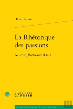 Bertrand.pt - La Rhétorique Des Passions : Aristote, Rhétorique Ii.1-11