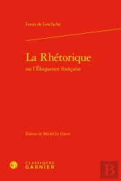 La Rhetorique Ou L'Eloquence Francaise