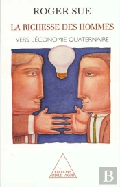 La Richesse Des Hommes ; Vers L'Economie Quaternaire