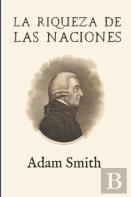 La Riqueza De Las Naciones (Ampliada)