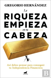 La Riqueza Empieza En Tu Cabeza