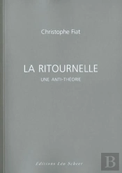 La Ritournelle ; Une Anti-Theorie