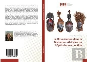 La Ritualisation Dans La Divination Africaine Ou L'Optimisme En Action
