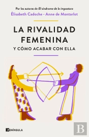 La Rivalidad Femenina Y Como Acabar Con Ella