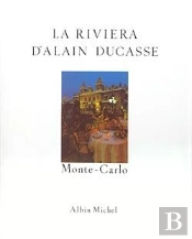 La Riviera D'Alain Ducasse : Monte-Carlo - Recettes Au Fil Du Temps