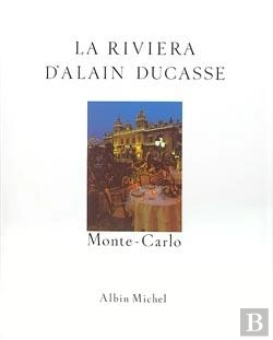 Bertrand.pt - La Riviera D'Alain Ducasse : Monte-Carlo - Recettes Au Fil Du Temps
